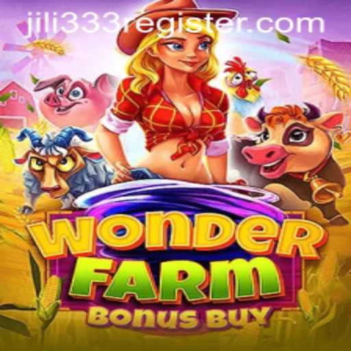 Explore the Fascinating World of WonderFarmBonusBuy: A Comprehensive Guide for JiLi333 Enthusiasts